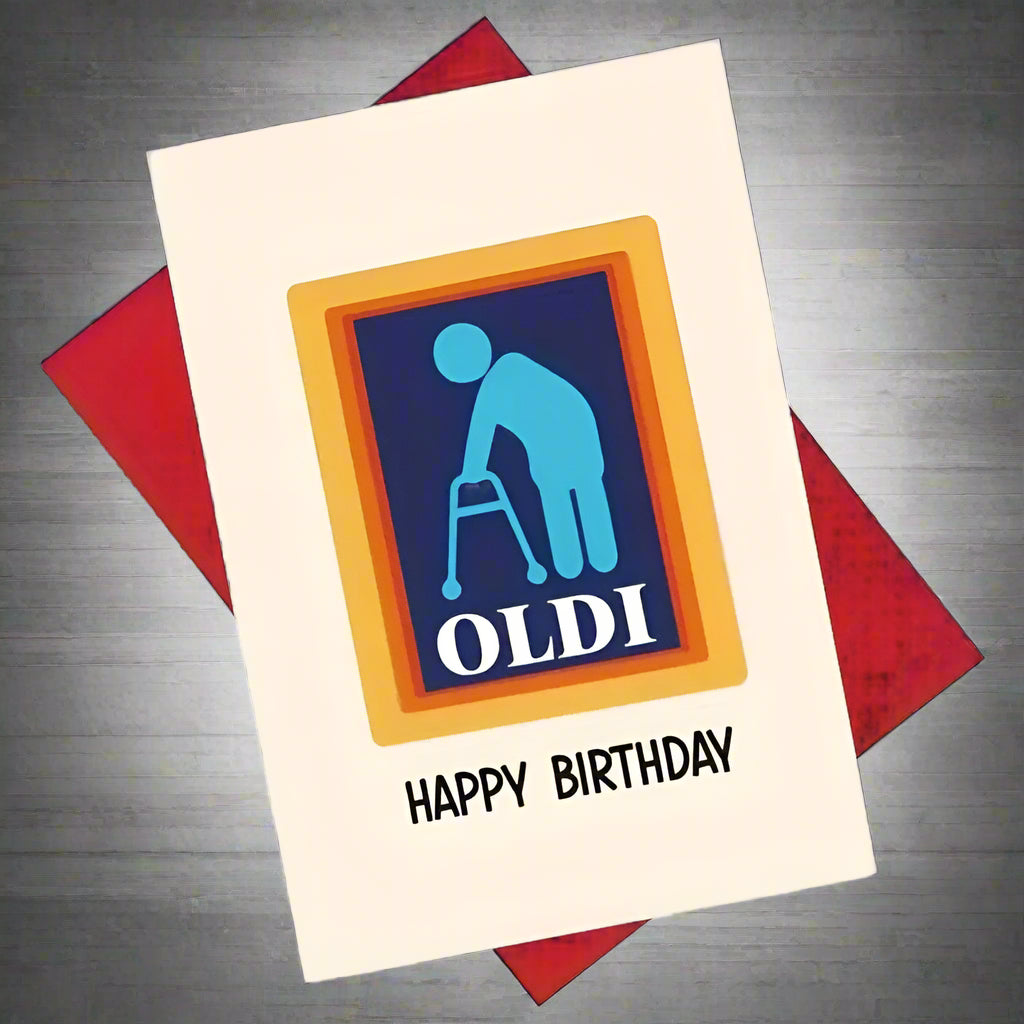 Happy Birthday Oldi Funny Greeting Card