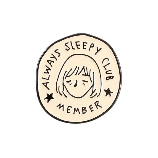 Always Sleepy Club Member Pin Badge