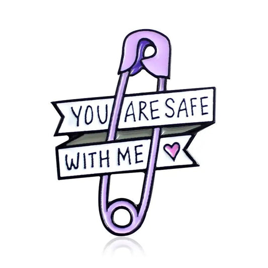 You Are Safe With Me Pin Badge